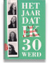 Jaar dat ik 30 werd