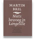 Niets bewoog in Langelille