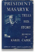 President Masaryk Tells His Story