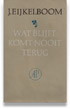 Wat blijft komt nooit terug