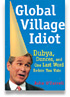 Global Village Idiot