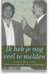 Ik heb je nog veel te melden