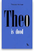 Theo is dood