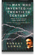 Man Who Invented the Twentieth Century