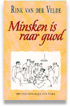 Minsken is raar guod