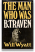 Man Who Was B. Traven